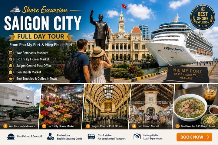 Shore Excursion Saigon City Full Day from Phu My/ Hiep Phuoc Port